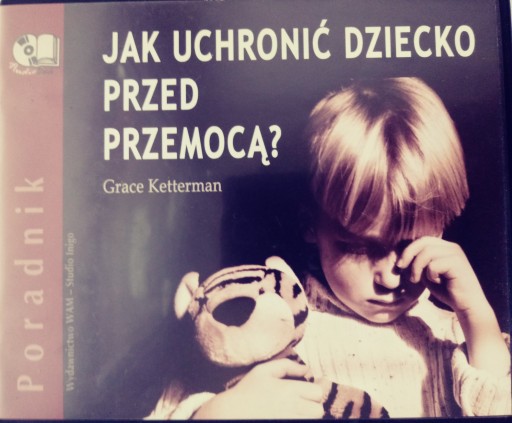 Jak uchronić dziecko przed przemocą (audiobook)