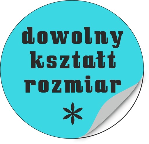 Naklejki - dowolny nadruk kształt i wielkość