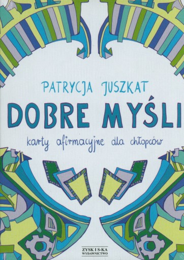 PATRYCJA JUSZKAT - DOBRE MYŚLI Karty afirmacyjne..