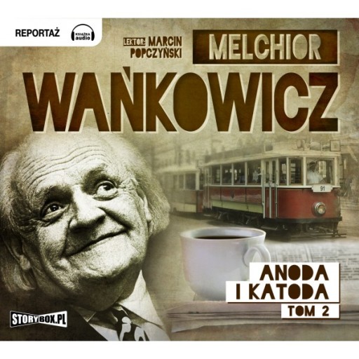 Anoda i katoda - M.Wańkowicz tom 2 - audiobook