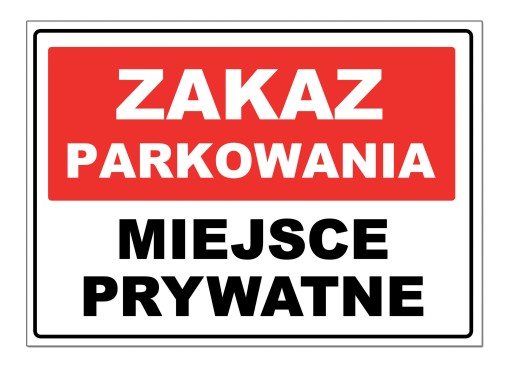 ZAKAZ PARKOWANIA MIEJSCE PRYWATNE znak TABLICZKA tablica nie parkować