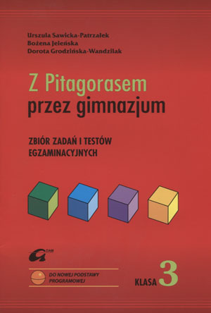 Zbiór zadań i testów z matematyki Z Pitagorasem przez gimnazjum 3