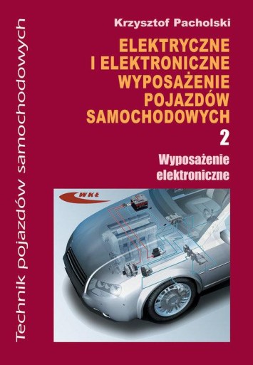 Zdjęcie oferty: Elektryczne i elektroniczne wyposazenie pojazdów samochodowych Część 2