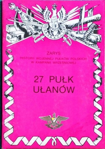 Zdjęcie oferty: Zbigniew Gnat-Wieteska - 27 Pułk Ułanów p
